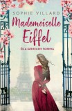 Kossuth Kiadó Sophie Villard: Mademoiselle Eiffel és a szerelem tornya - könyv