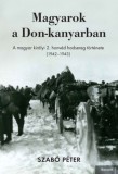 Kossuth Kiadó Szabó Péter: Magyarok a Don-kanyarban - könyv