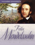 Kossuth Kiadó Székelyhidi Zsolt Tamás: Felix Mendelssohn - könyv