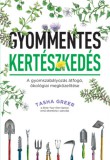 Kossuth Kiadó Tasha Greer: Gyommentes kertészkedés - könyv