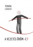 Kossuth Kiadó Török László: A vezetés öröm-e? - könyv