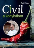 Kossuth Kiadó Tóth Zoltán: Civil a konyhában - könyv