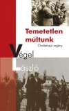 Kossuth Kiadó Végel László: Temetetlen múltunk - könyv