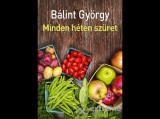 Kossuth Kiadó Zrt Bálint György - Minden héten szüret