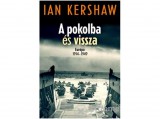 Kossuth Kiadó Zrt Ian Kershaw - A pokolba és vissza – Európa 1914–1949