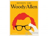Kossuth Kiadó Zrt Jason Bailey - Minden, ami Woody Allen