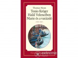 Kossuth Kiadó Zrt Thomas Mann - Tonio Kröger, Mario és a varázsló, Halál Velencében