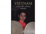 Kossuth Kiadó Zrt Vietnam, a felszálló sárkány országa