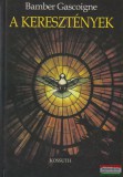 Kossuth Könyvkiadó Bamber Gascoigne - A keresztények