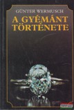 Kossuth Könyvkiadó Günter Wermusch - A gyémánt története
