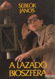 Kossuth Könyvkiadó Sebeők János - A lázadó bioszféra