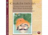 Kossuth/Mojzer Kiadó Csukás István - Pom Pom meséi - Mirr-Murr kalandjai - Hangoskönyv - MP3