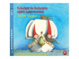 Kossuth/Mojzer Kiadó Török Sándor - Kököjszi és Bobojsza újabb kalandozásai - Csankó Zoltán előadásában - Hangoskönyv