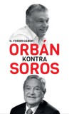 Közép- és Kelet-európai Történelem és Társadalom Kutatásáért Alapítvány G. Fodor Gábor: Orbán kontra Soros - könyv