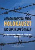 Közép- és Kelet-európai Történelem és Társadalom Kutatásáért Alapítvány Gerő András - Bolgár Dániel - Ökrös Fruzsina: A magyarországi zsidó holokauszt kisenciklopédiája - könyv