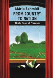 Közép- és Kelet-európai Történelem és Társadalom Kutatásáért Alapítvány Schmidt Mária: From Country to Nation - Thirty Years of Freedom - könyv
