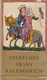 Kozmosz Könyvek Kormos István szerk. - Szerelmes arany kalendárium