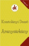 Kreatív Kiadó Kosztolányi Dezső: Aranysárkány - könyv