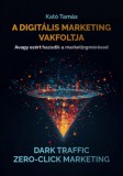 Kreatív Kontroll Kft. Kató Tamás: A digitális marketing vakfoltja - könyv