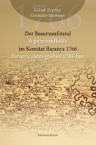 Kronosz Kiadó Gőzsy Zoltán, Gerhard Seewann: Der Bauernaufstand im Komitat Baranya 1766 - A parasztfelkelés Baranya Vármegyében 1766-ban - könyv