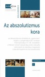 Kronosz Kiadó Gőzsy Zoltán (szerk.) - Dévényi Anna (szerk.) - Forgó András (szerk.): Az abszolutizmus kora - könyv