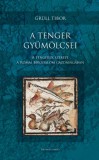Kronosz Kiadó Grüll Tibor: A tenger gyümölcsei - könyv
