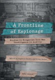 Kronosz Kiadó Magdolna Baráth (szerk.) - Dieter Bacher (szerk.): A Frontline of Espionage. Studies on Hungarian Cold War Intelligence in Austria - könyv