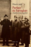 Kronosz Kiadó Pihurik Judit: Perben és haragban - világháborús önmagunkkal - könyv