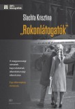 Kronosz Kiadó Slachta Krisztina: Rokonlátogatók. A magyarországi németek kapcsolatainak állambiztonsági ellenőrzése - egy ellenségkép története - könyv