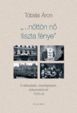 Kronosz Kiadó Tóbiás Áron: Nőttön nő tiszta fénye - könyv