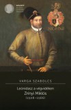 Kronosz Kiadó Varga Szabolcs: Leónidasz a végvidéken Zrínyi Miklós (1508–1566) 2. kiadás - könyv