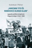 Kronosz Kiadó Vukman Péter: Harcban Tito és Rankovics klikkje ellen - könyv