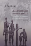 KRONOSZ KÖNYVKIADÓ Kft. A. Sajti Enikő: "Kis-Bácskából süvít a szél..." - könyv