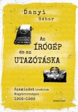KRONOSZ KÖNYVKIADÓ Kft. Danyi Gábor: Az írógép és az utazótáska - könyv