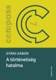 KRONOSZ KÖNYVKIADÓ Kft. Gyáni Gábor: A történetiség hatalma - könyv