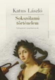 KRONOSZ KÖNYVKIADÓ Kft. Katus László: Sokszólamú történelem - könyv
