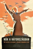 KRONOSZ KÖNYVKIADÓ Kft. Mester Csaba, Tóth-Laboncz Attila, Zana Zoltán, Takács-koltay Vilmos: Nők a hátországban - könyv