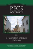 KRONOSZ KÖNYVKIADÓ Kft. Sudár Balázs, Varga Szabolcs, Varga J. János: Pécs története III. - A hódoltság korában (1543-1686) - könyv