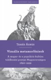 KRONOSZ KÖNYVKIADÓ Kft. Tamás Ágnes: Vizuális metamorfózisok - könyv