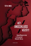 KRONOSZ KÖNYVKIADÓ Kft. Tóth Imre: Két Anschluss között - könyv