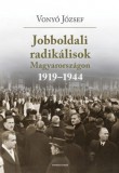 KRONOSZ KÖNYVKIADÓ Kft. Vonyó József: Jobboldali radikálisok Magyarországon 1919-1944. - könyv