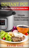 KRT Publishing Kevin Gise: Instant Pot: Ultimate Electric Pressure Cooker Cookbook - könyv