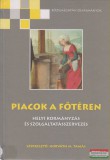 KSzK Programigazgatóság Horváth M. Tamás szerk. - Piacok a főtéren