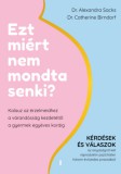 Kulcslyuk Kiadó Alexandra Sacks, Catherine Birndorf: Ezt miért nem mondta senki? - könyv