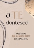 Kulcslyuk Kiadó Almási Kitti: A Te döntésed - könyv