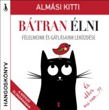 Kulcslyuk Kiadó Almási Kitti: Bátran élni - Hangoskönyv - könyv