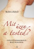 Kulcslyuk Kiadó Buda László: Mit üzen a tested? - könyv