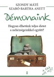 Kulcslyuk Kiadó Dr. Szondy Máté, Szabó-Bartha Anett: Démonaink - könyv