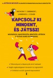Kulcslyuk Kiadó Kapcsolj ki mindent és játssz!