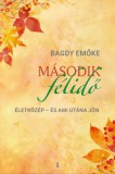 Kulcslyuk Kiadó Kft. Bagdy Emőke: Második félidő Életközép - és ami utána jön - könyv